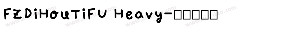FZDiHouTiFU Heavy字体转换
